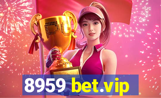 8959 bet.vip